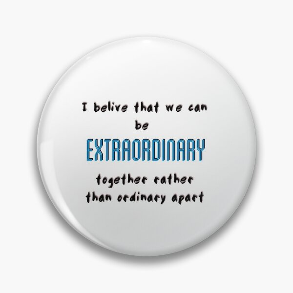 Item preview, I belive that we can be extraordinary together rather than ordinary apart designed and sold by Tamm-art.