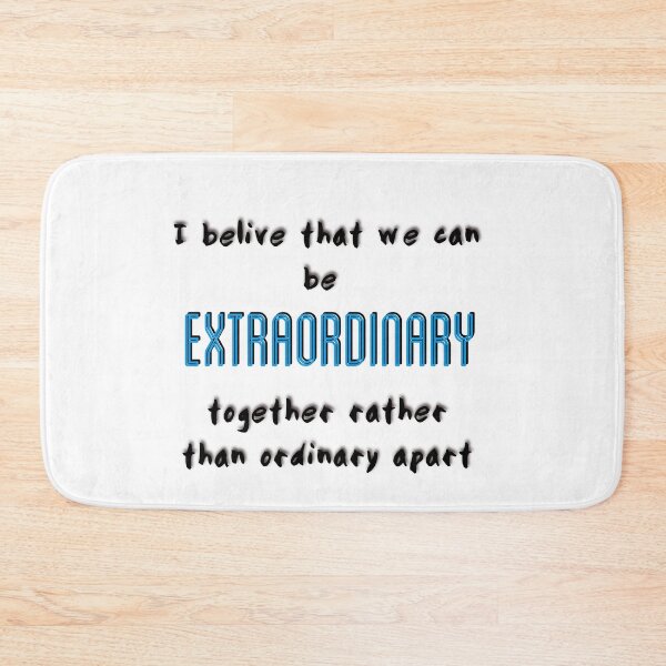 Item preview, I belive that we can be extraordinary together rather than ordinary apart designed and sold by Tamm-art.