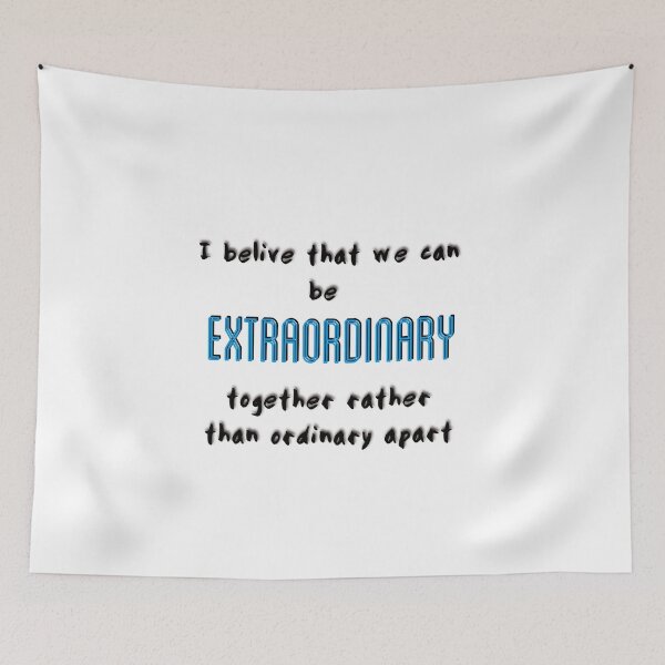 Item preview, I belive that we can be extraordinary together rather than ordinary apart designed and sold by Tamm-art.
