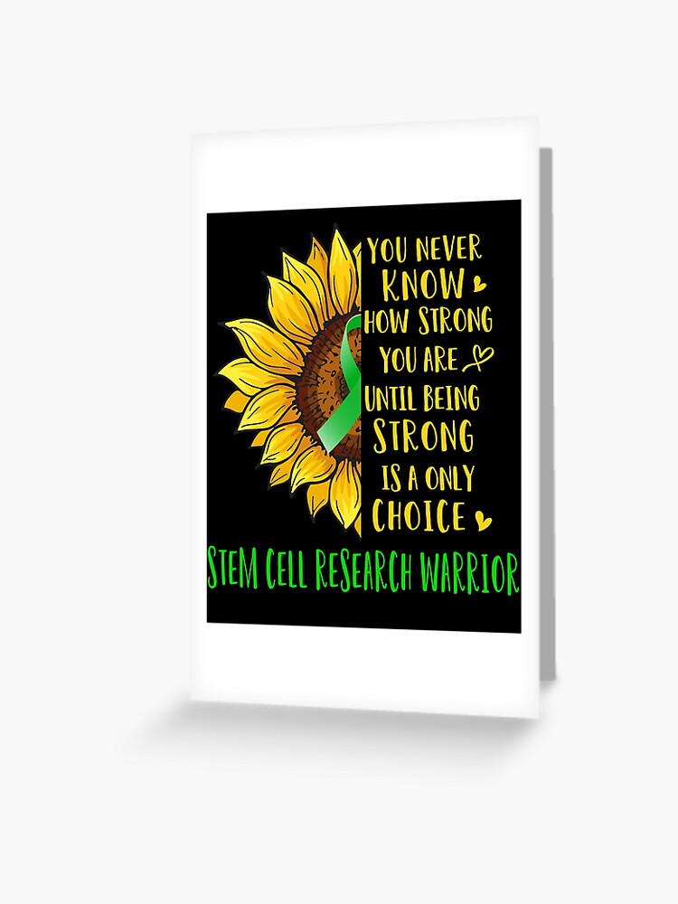 Tarjetas de felicitación «Girasol Nunca se sabe lo fuerte que es Guerrero  de investigación de células madre» de rechardtee | Redbubble