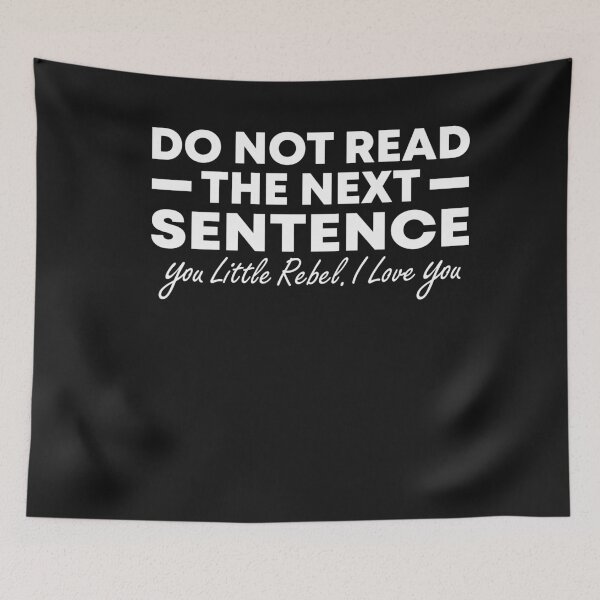 Item preview, Do Not Read The Next Sentence Sarcasm Humor Quote designed and sold by SharpThreadZ.