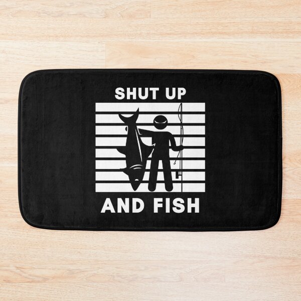 Item preview, Shut up and fish designed and sold by TheGreenGoat.