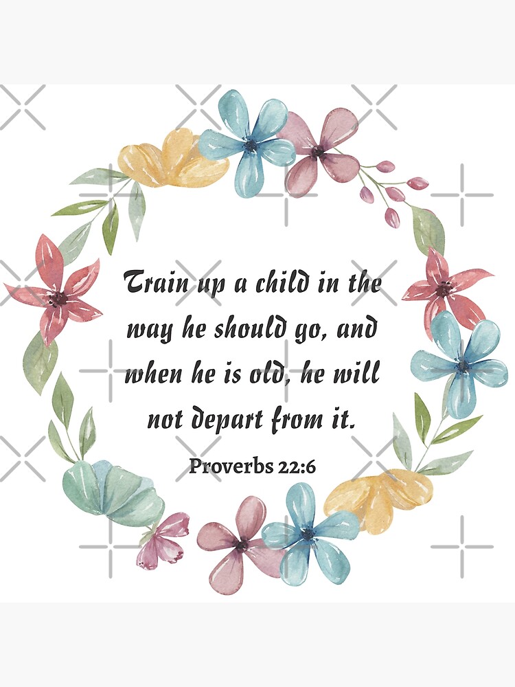 train-up-a-child-in-the-way-he-should-go-proverbs-22-6-inspirational