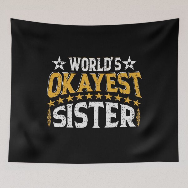 Item preview, World's Okayest Sister designed and sold by YAHIA-14.