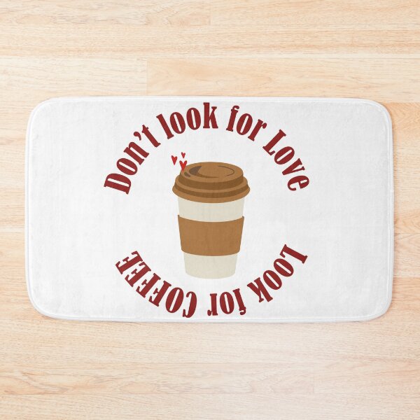 Item preview, Don't look for love, look for coffee designed and sold by SoCindy.