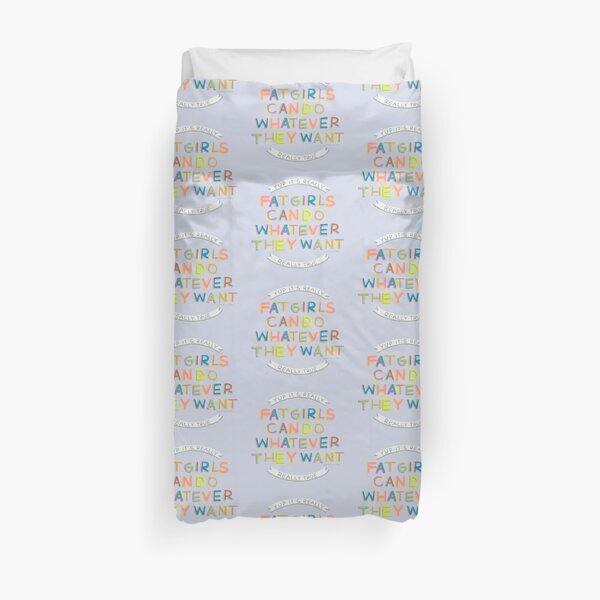 Fat Girls Can Do Whatever They Want Duvet Cover