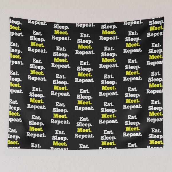 Item preview, EatSleepMeetRepeat  designed and sold by The Sober Frootcake.