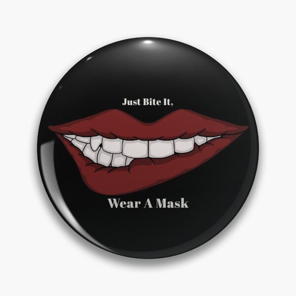 Item preview, Just Bite It, Wear A Mask designed and sold by J-Rage.