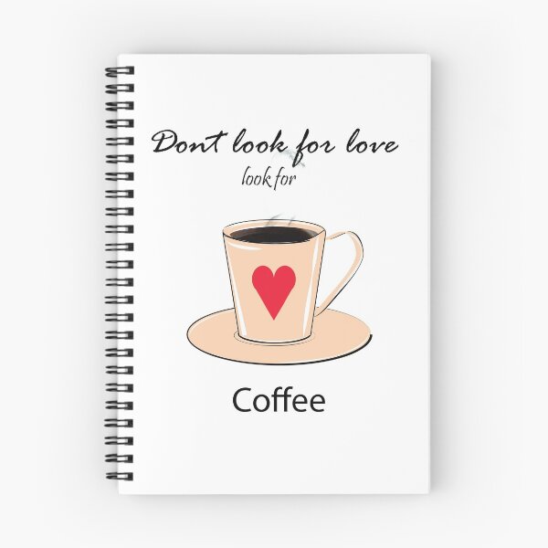 Item preview, Don't look for love look for coffee designed and sold by Sara13t.