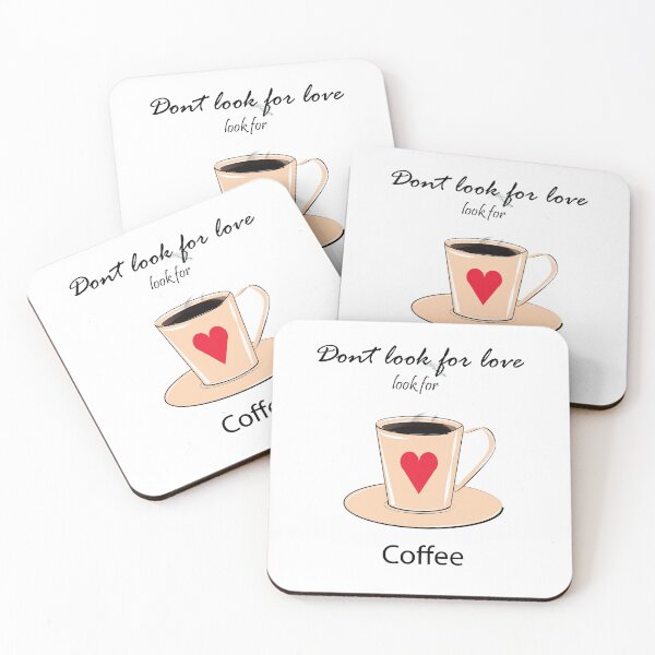 Item preview, Don't look for love look for coffee designed and sold by Sara13t.