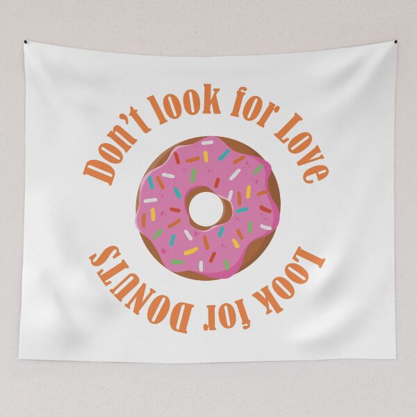 Item preview, Don't look for love, look for donuts designed and sold by SoCindy.