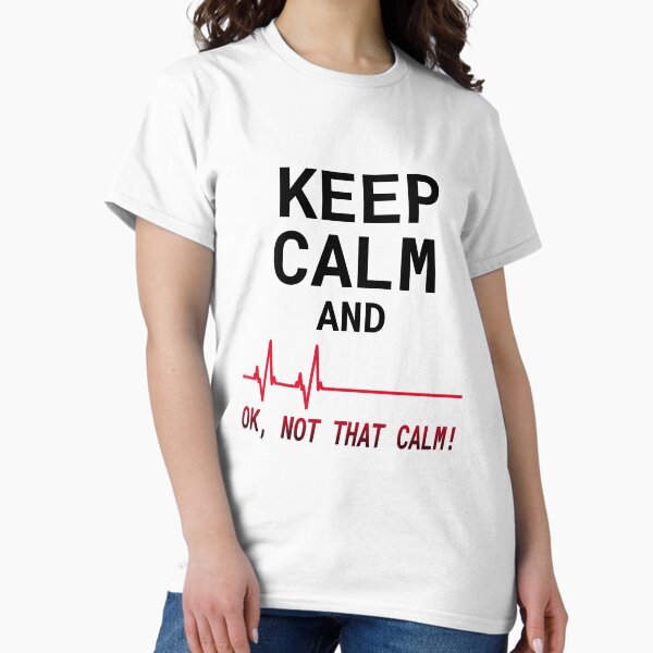 Item preview, Keep Calm and Ok Not That Calm - Keep Calm EKG designed and sold by molamode.