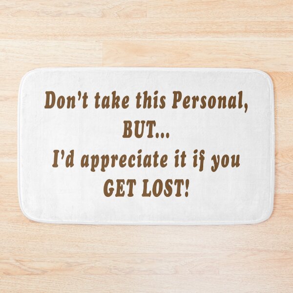 Item preview, The polite get lost design designed and sold by janraydesigns.