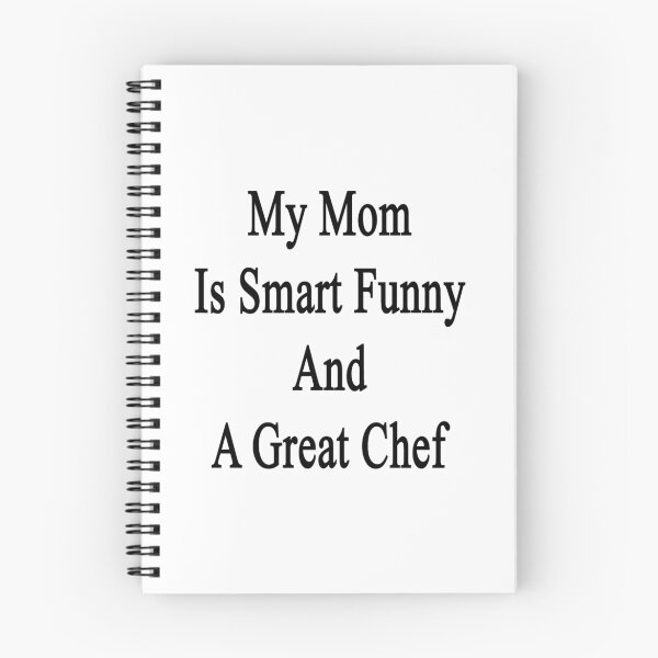 Item preview, My Mom Is Smart Funny And A Great Chef designed and sold by supernova23.