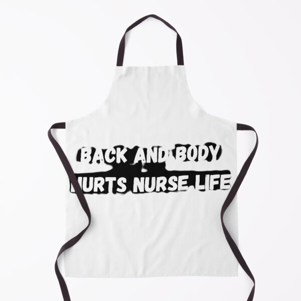 Item preview, Back And Body Hurts Nurse Life designed and sold by Chanchane Store.
