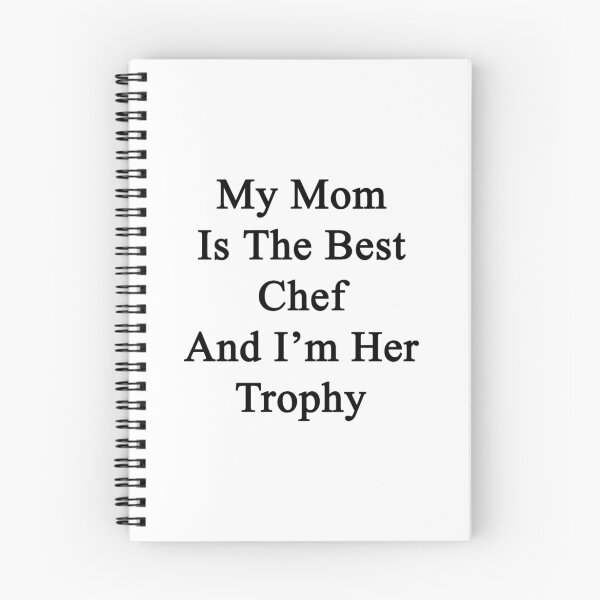 Item preview, My Mom Is The Best Chef And I'm Her Trophy  designed and sold by supernova23.