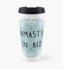 namastay in bed 2 Travel Mug