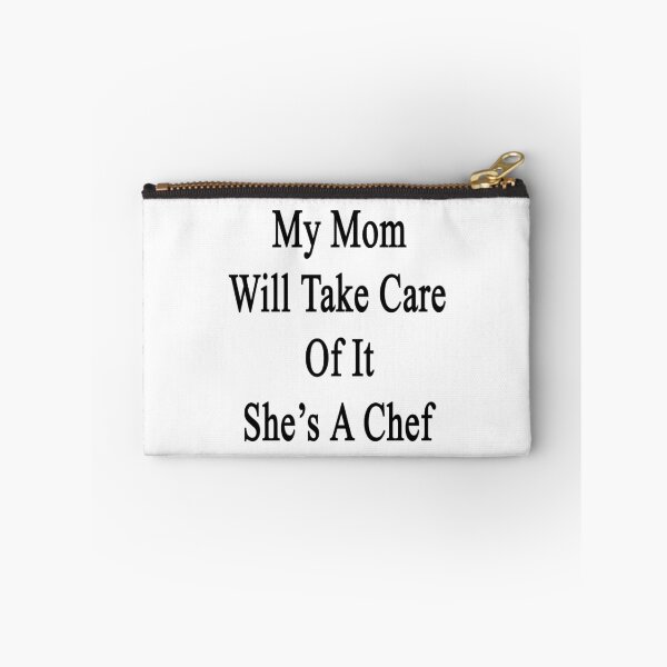 Item preview, My Mom Will Take Care Of It She's A Chef designed and sold by supernova23.