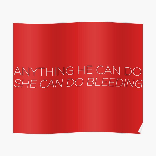 Anything He can do, She can do bleeding Poster