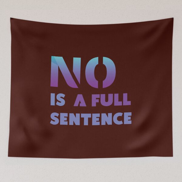 Item preview, No Is A Full Sentence designed and sold by Ras-man93.