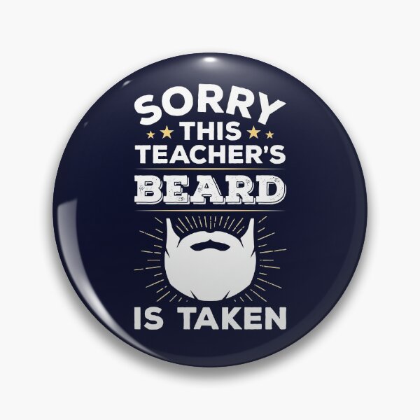 Item preview, Sorry This Teacher's Beard Is Taken Bearded Teacher designed and sold by jaygo.