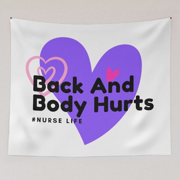 Item preview, back and body hurts nurse life designed and sold by gerafuckinnoise.