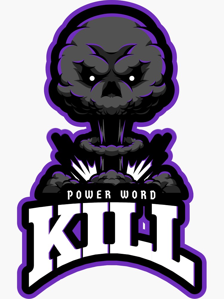 power-word-kill-sticker-by-wizardscouncil-redbubble