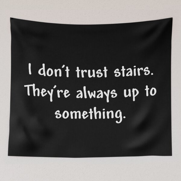 Item preview, I don't trust stairs. They're always up to something designed and sold by Zexten.