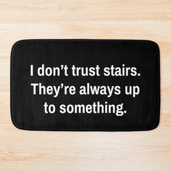 Item preview, I don't trust stairs. They're always up to something designed and sold by Zexten.