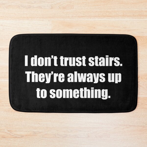 Item preview, I don't trust stairs. They're always up to something designed and sold by Zexten.