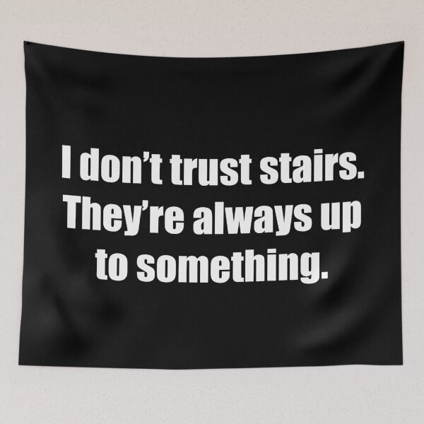 Item preview, I don't trust stairs. They're always up to something designed and sold by Zexten.