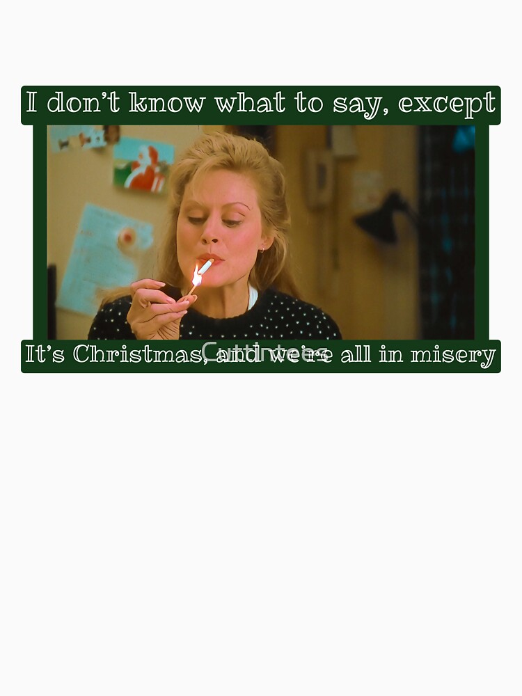 We’re all in misery / Christmas Vacation by Cuttintees