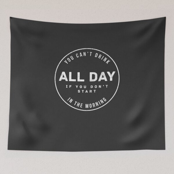 Item preview, You can't drink all day if you don't start in the morning designed and sold by Primotees.