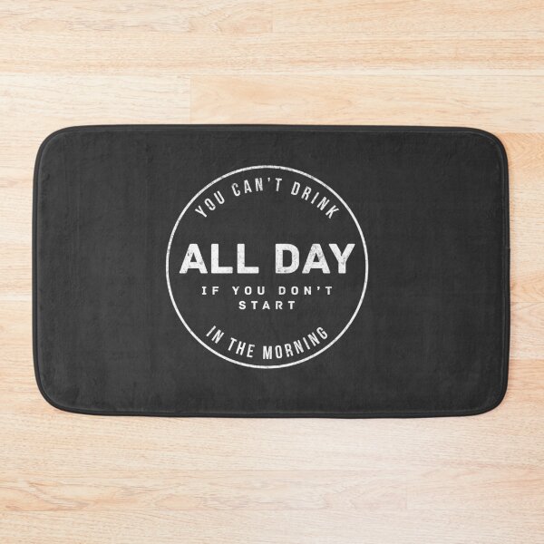 Item preview, You can't drink all day if you don't start in the morning designed and sold by Primotees.