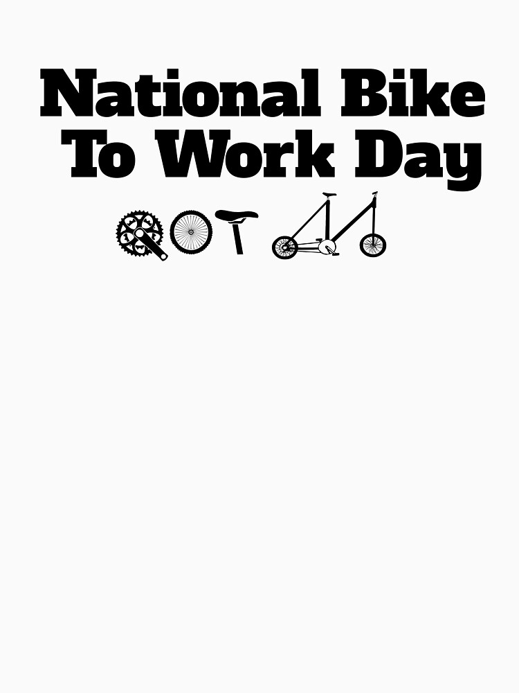 Disover National Bike To Work Day Classic T-Shirt