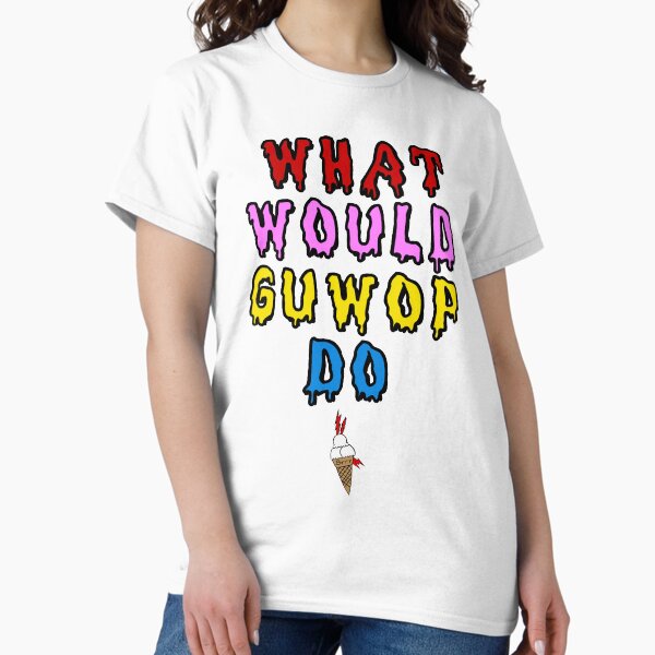 Item preview, What would guwop do  designed and sold by jamalno13.