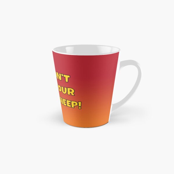 No I don't want your bloody sheep Tall Mug