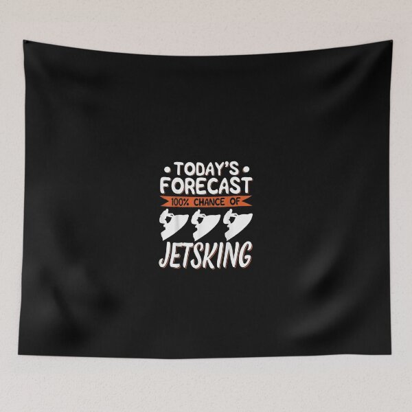 Item preview, Today's Forecast 100% Chance Of Jet Skiing Funny Jet Ski  designed and sold by Elias4Rosal.