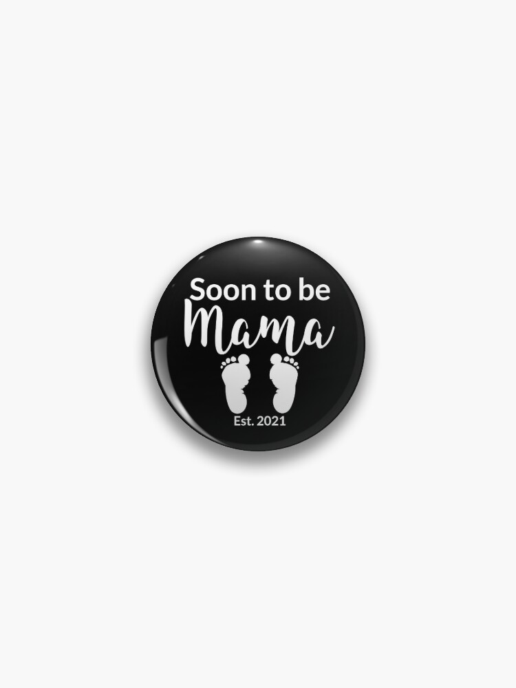 Soon to be Mama Est. 2021 Pin for Sale by HolidayTees