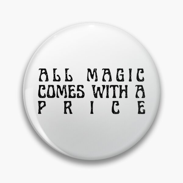 Item preview, Once Upon A Time- All Magic Comes With A Price designed and sold by erinaceous.
