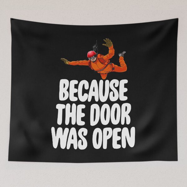 Item preview, Because The Door Was Open Skydive designed and sold by Bendthetrend.