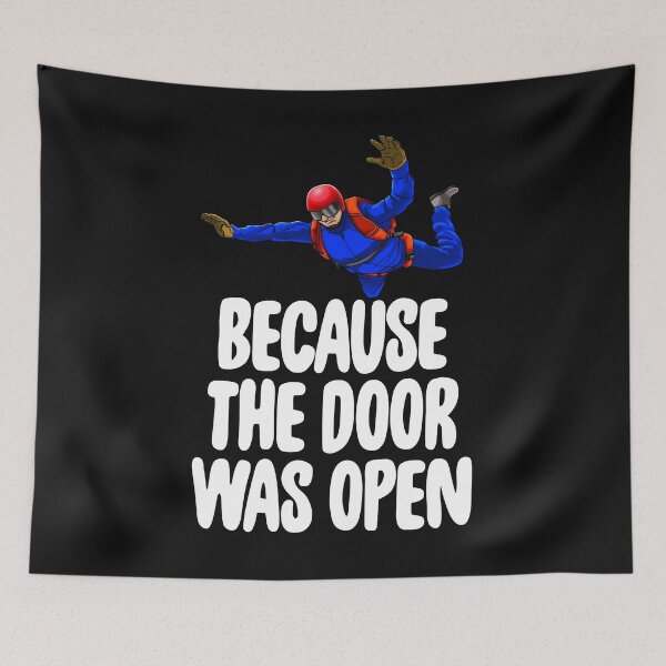 Item preview, Because The Door Was Open Skydive designed and sold by Bendthetrend.