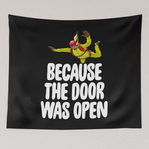 Item preview, Because The Door Was Open Skydive designed and sold by Bendthetrend.