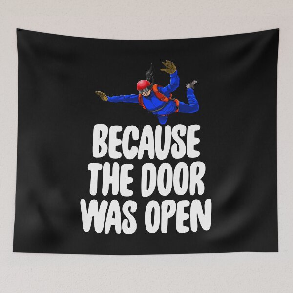 Item preview, Because The Door Was Open Skydive designed and sold by Bendthetrend.
