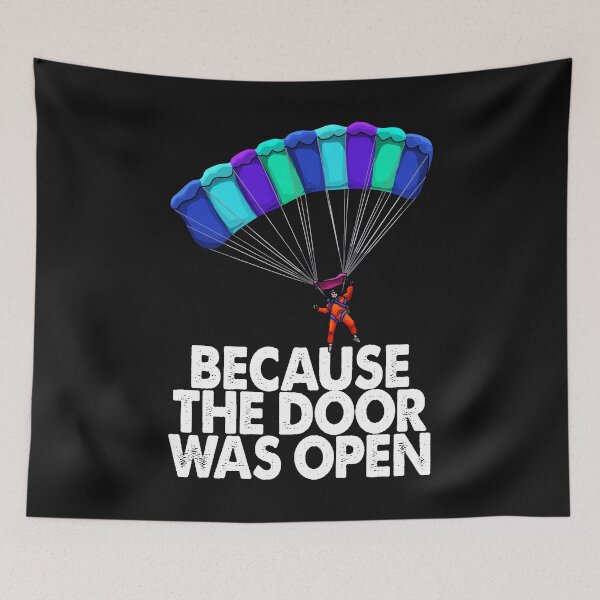 Item preview, Because The Door Was Open Skydive designed and sold by Bendthetrend.