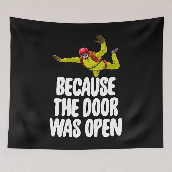 Item preview, Because The Door Was Open Skydive designed and sold by Bendthetrend.