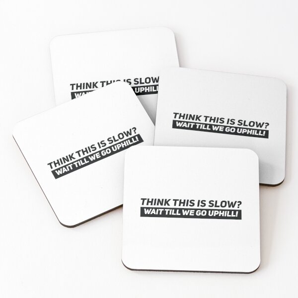 Item preview, Think this is slow wait till we go uphill designed and sold by Gooderestx4.