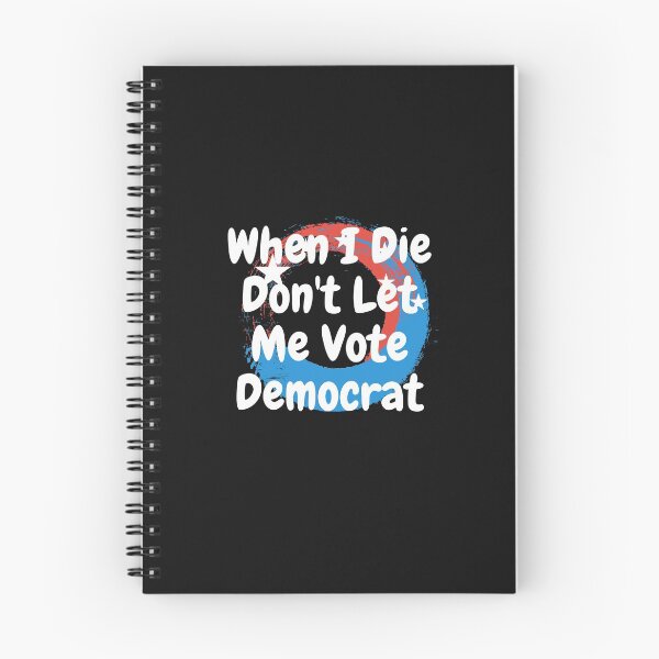 Item preview, when i die dont let me vote democrat designed and sold by nguyenduc646.
