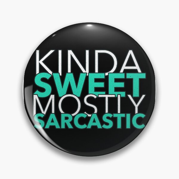 Item preview, Kinda sweet mostly sarcastic designed and sold by mr&mrsmalik malik.