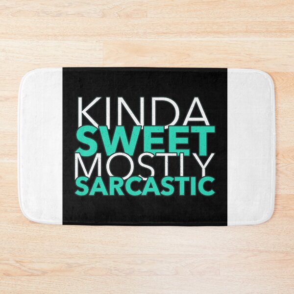 Item preview, Kinda sweet mostly sarcastic designed and sold by mr&mrsmalik malik.